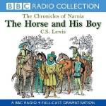The Horse and His Boy (BBC Radio Collection: Chronicles of Narnia)