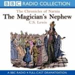 The Magician's Nephew (BBC Radio Collection: Chronicles of Narnia)